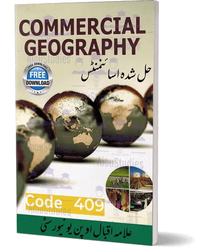 AIOU 409 Commercial Geography solved assignment free pdf